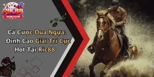 Cá Cược Đua Ngựa: Đỉnh Cao Giải Trí Cực Hot Tại Ric88