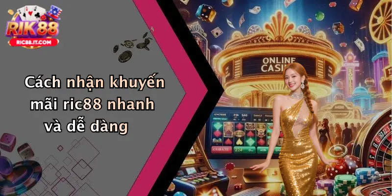 Cách nhận khuyến mãi ric88 nhanh và dễ dàng