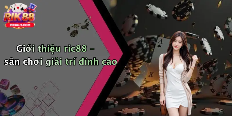 Giới thiệu ric88 – sân chơi giải trí đỉnh cao