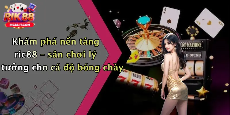 Khám phá nền tảng ric88 – sân chơi lý tưởng cho cá độ bóng chày