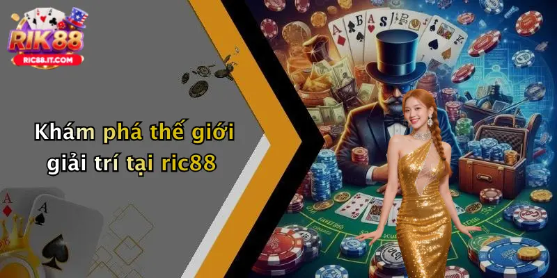 Khám phá thế giới giải trí tại ric88