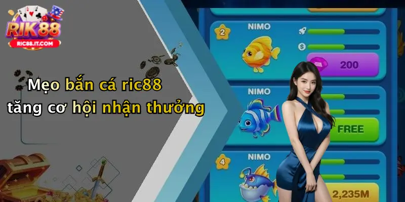 Mẹo bắn cá ric88 tăng cơ hội nhận thưởng