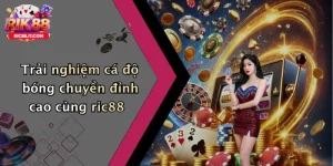 Trải nghiệm cá độ bóng chuyền đỉnh cao cùng ric88