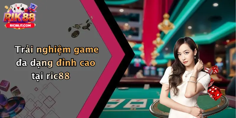 Trải nghiệm game đa dạng đỉnh cao tại ric88